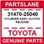 NEW 31470-25040 Toyota CYLINDER ASSY, CLUTCH RELEASE